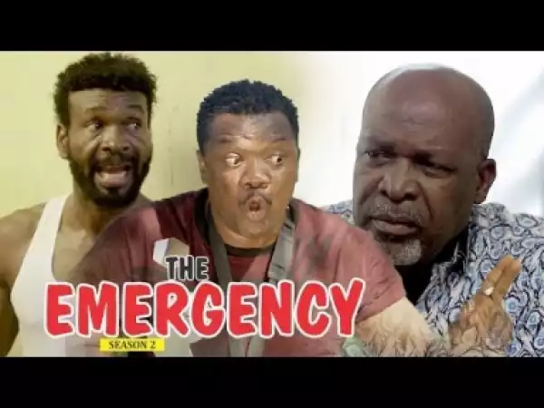 Video: The Emergency [Season 2] - 2018 Latest Nigerian Nollywoood Movies